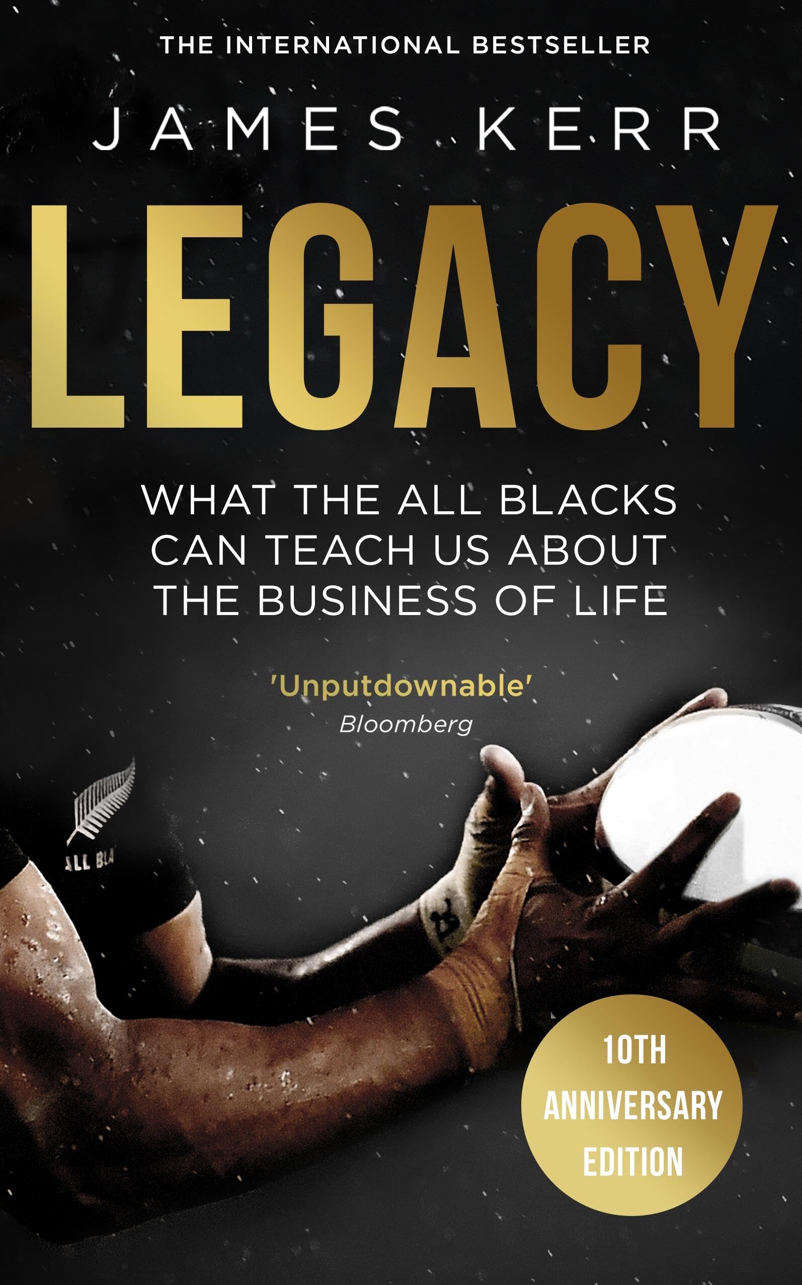 Legacy: What The All Blacks Can Teach Us About The Business Of Life The Happy Book Stack
