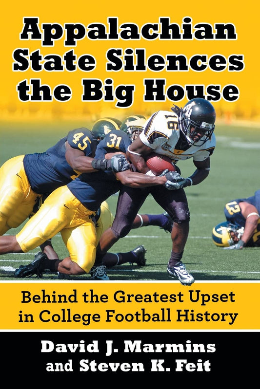 Appalachian State Silences the Big House: Behind the Greatest Upset in College Football History - 8473