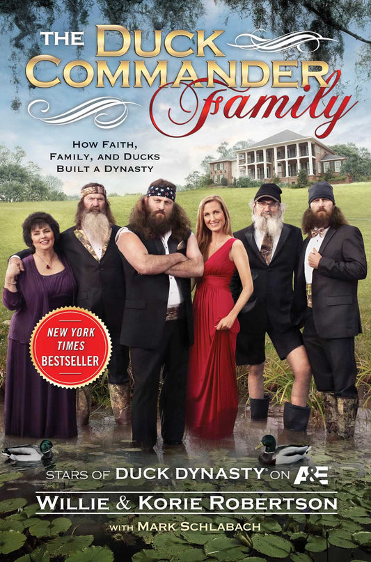 The Duck Commander Family: How Faith, Family, and Ducks Created a Dynasty The Happy Book Stack