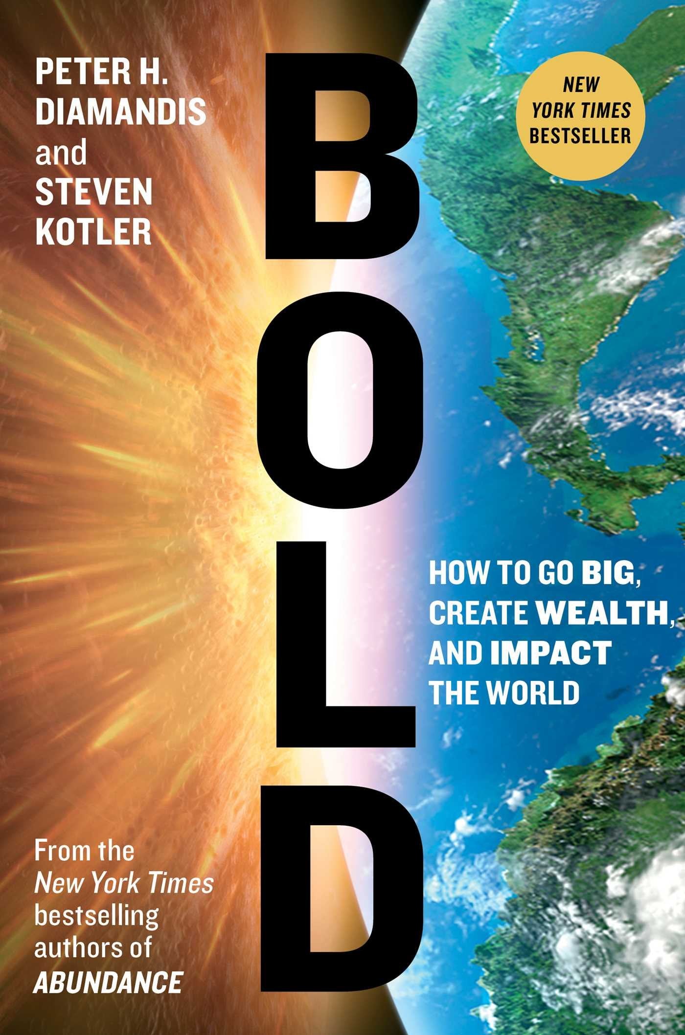 Bold: How to Go Big, Create Wealth and Impact the World (Exponential Technology Series) - 9425