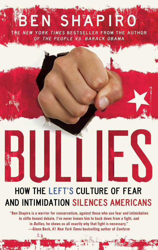 Bullies: How the Left's Culture of Fear and Intimidation Silences Americans - 6239