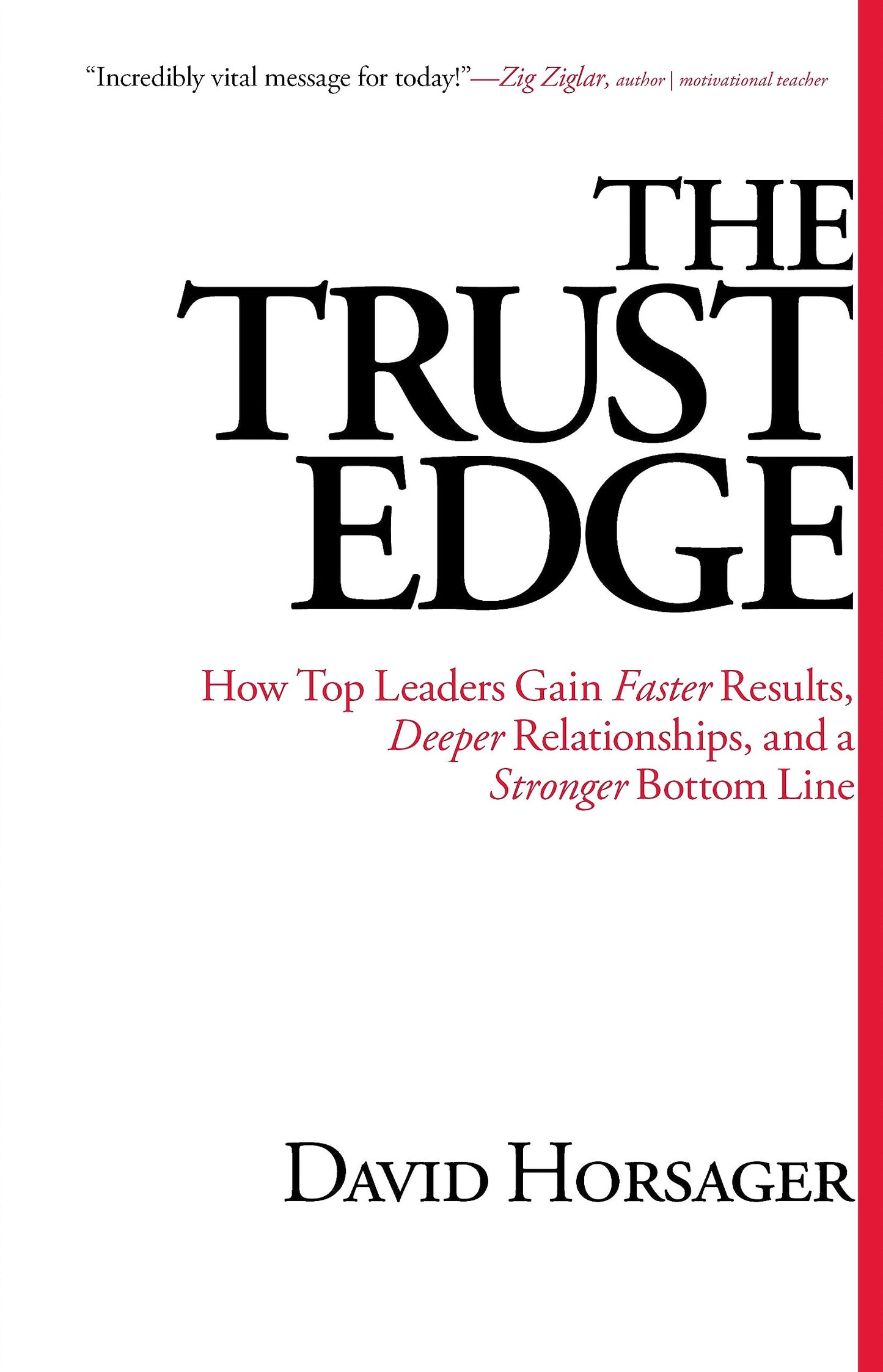 The Trust Edge: How Top Leaders Gain Faster Results, Deeper Relationships, and a Stronger Bottom Line The Happy Book Stack