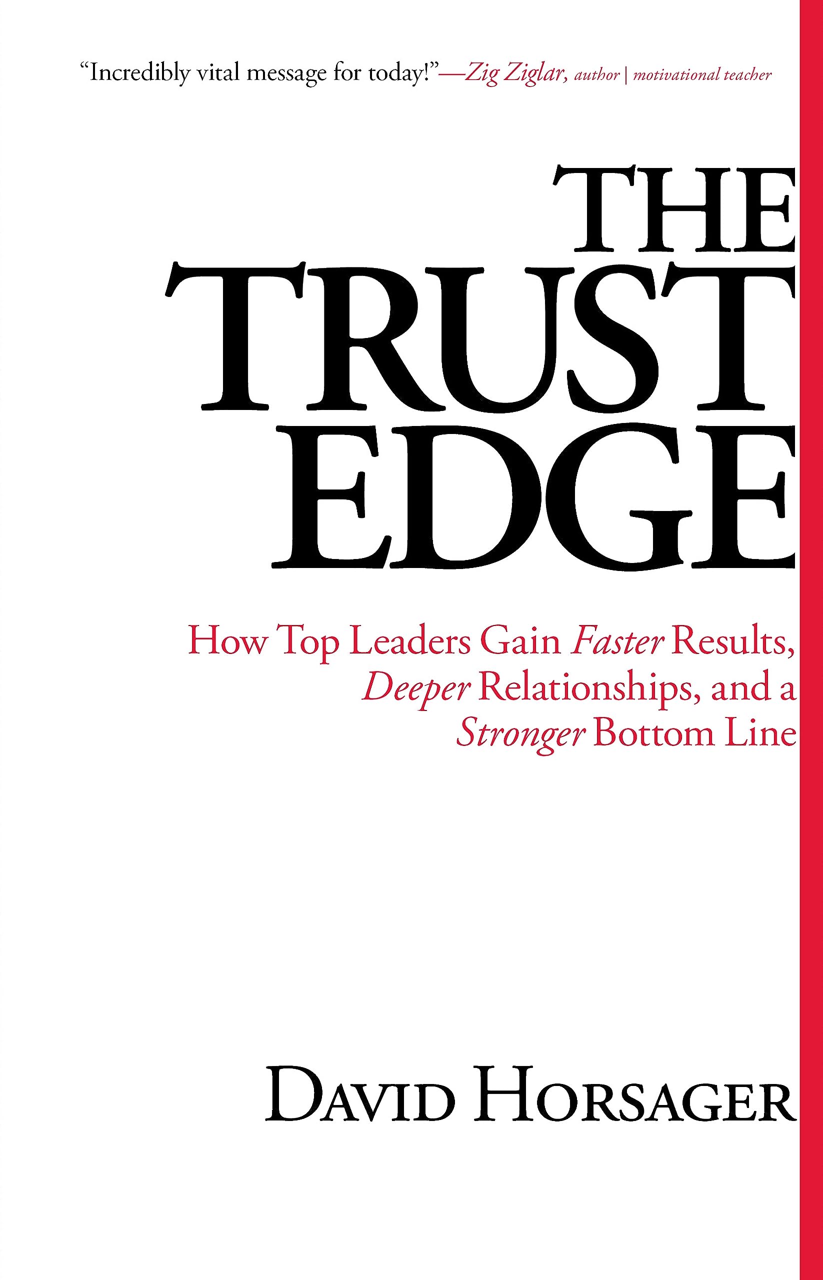 The Trust Edge: How Top Leaders Gain Faster Results, Deeper Relationships, and a Stronger Bottom Line The Happy Book Stack