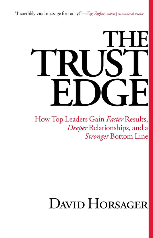 The Trust Edge: How Top Leaders Gain Faster Results, Deeper Relationships, and a Stronger Bottom Line The Happy Book Stack