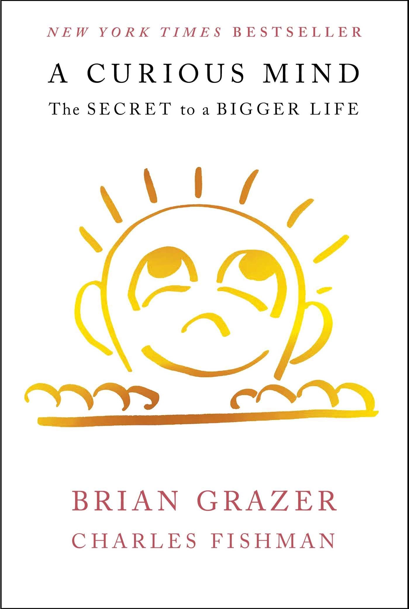 A Curious Mind: The Secret to a Bigger Life - 6793