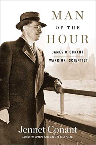 Man of the Hour: James B. Conant, Warrior Scientist The Happy Book Stack