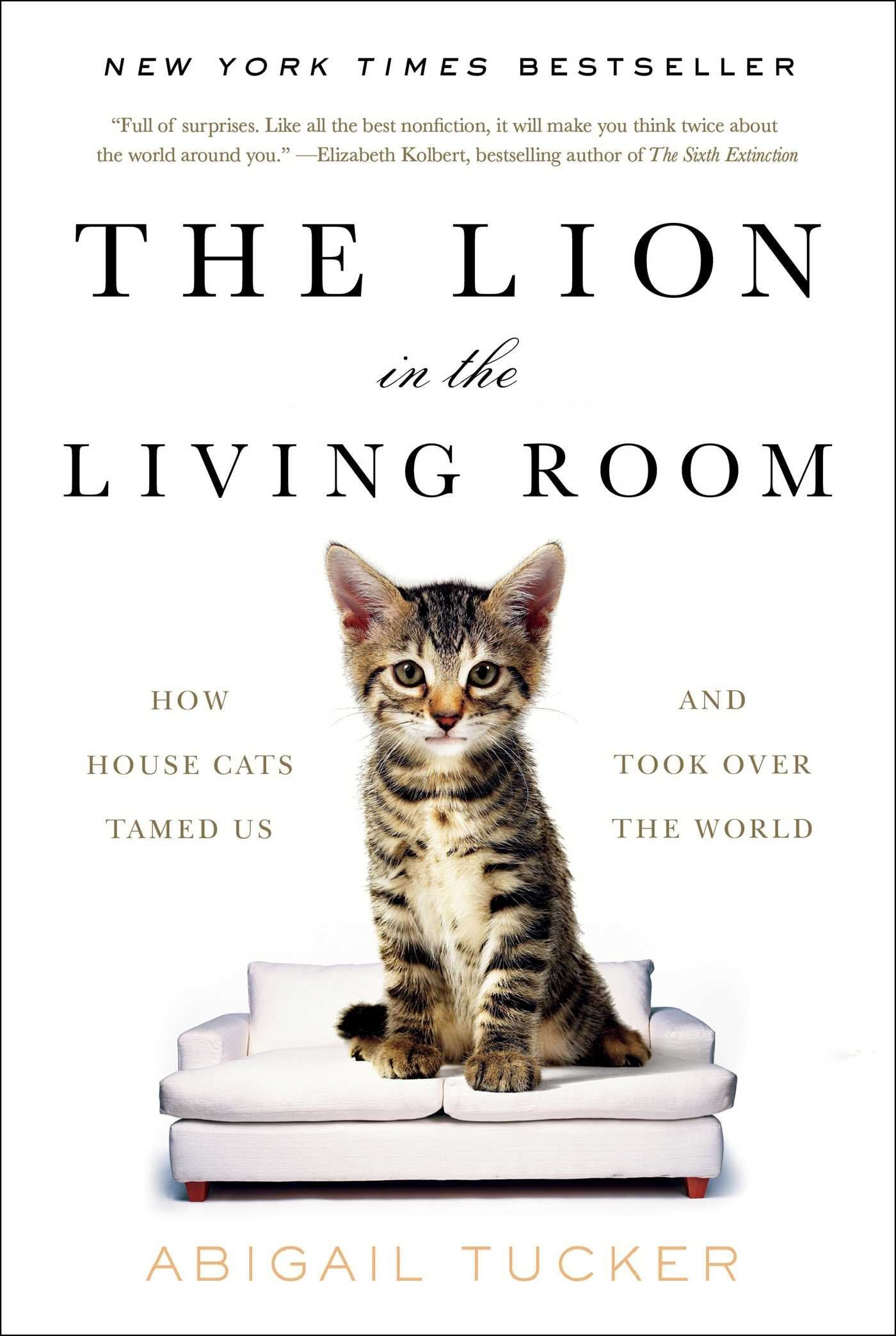 The Lion in the Living Room: How House Cats Tamed Us and Took Over the World The Happy Book Stack