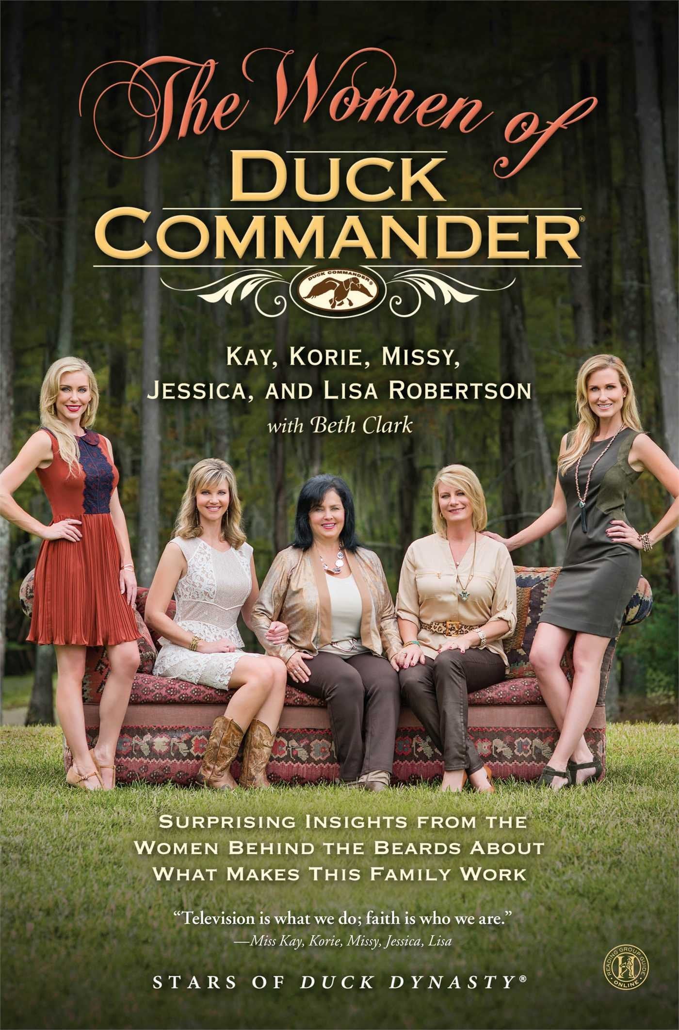 The Women of Duck Commander: Surprising Insights from the Women Behind the Beards About What Makes This Family Work The Happy Book Stack