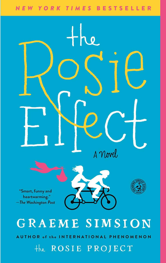 The Rosie Effect: A Novel The Happy Book Stack