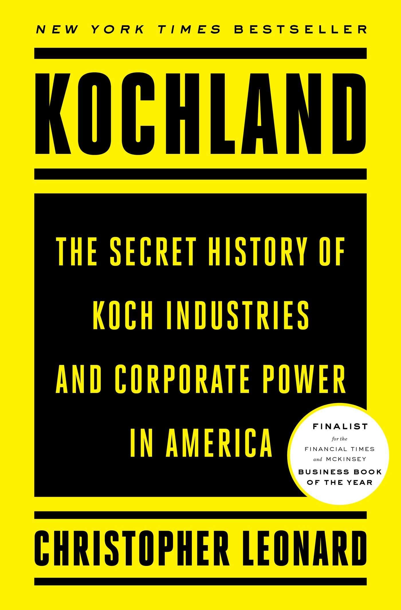 Kochland: The Secret History of Koch Industries and Corporate Power in America The Happy Book Stack