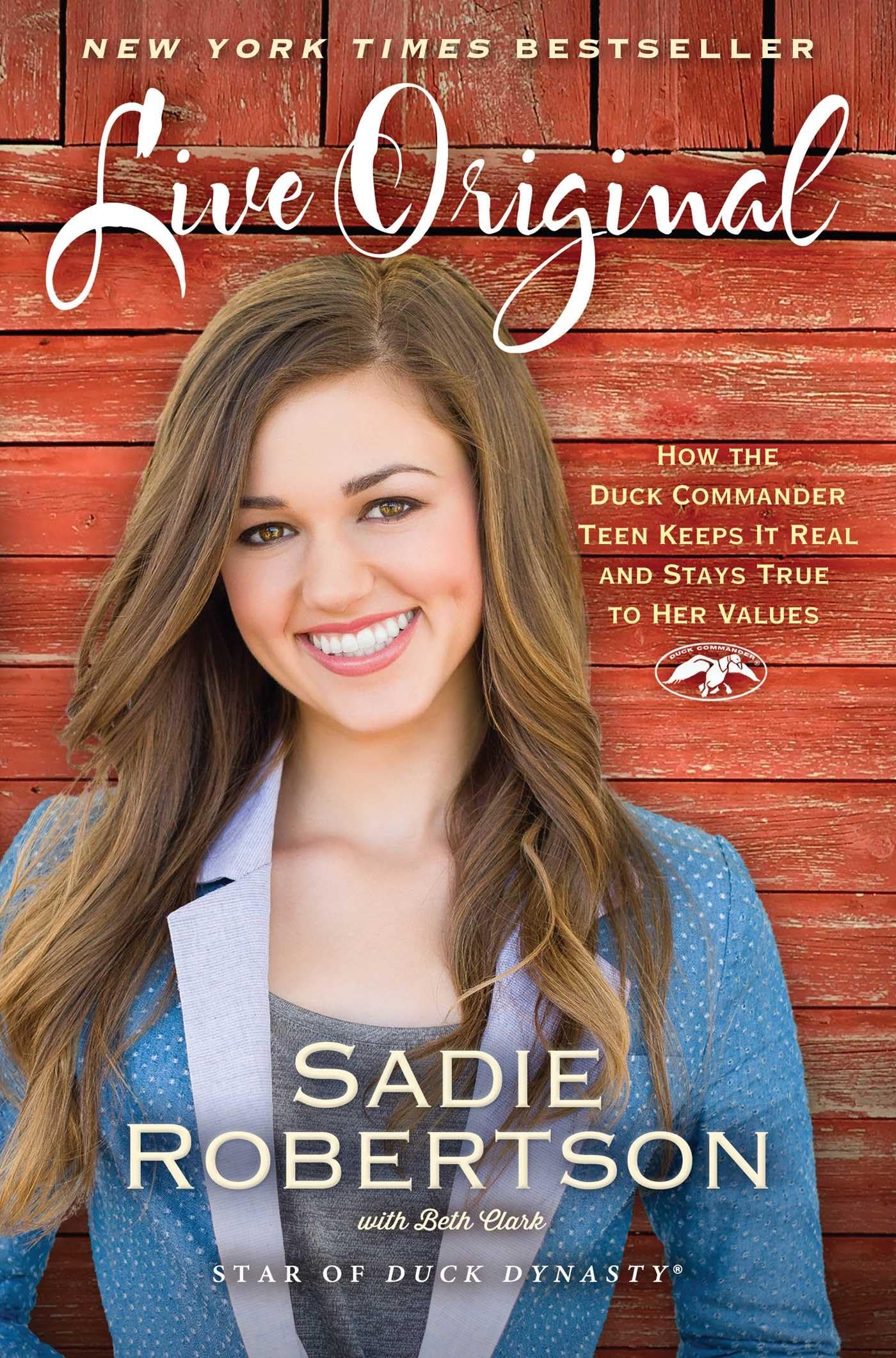 Live Original: How the Duck Commander Teen Keeps It Real and Stays True to Her Values The Happy Book Stack