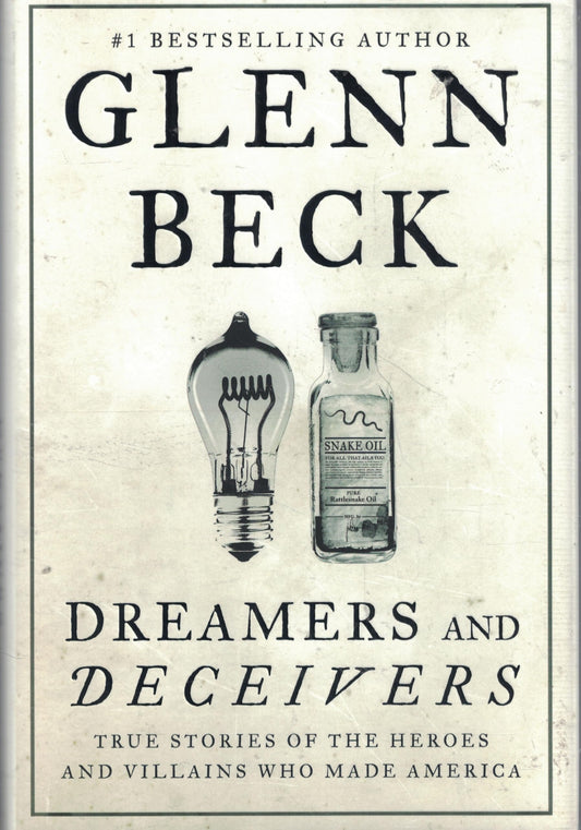 Dreamers and Deceivers: True Stories of the Heroes and Villains Who Made America The Happy Book Stack