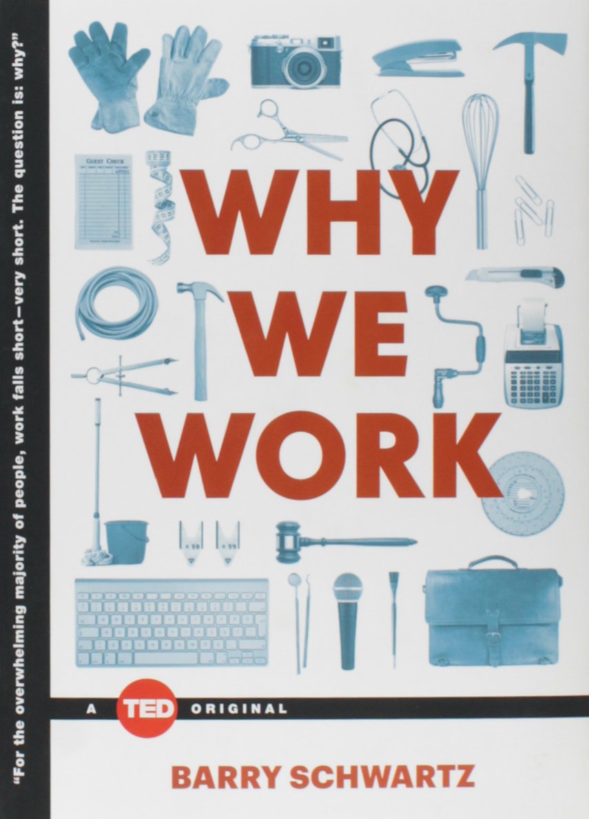 Why We Work (TED Books) The Happy Book Stack