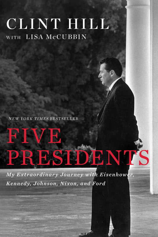 Five Presidents: My Extraordinary Journey with Eisenhower, Kennedy, Johnson, Nixon, and Ford The Happy Book Stack