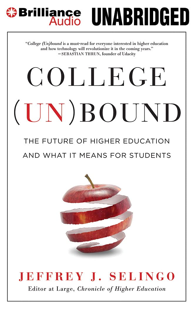 College (Un)bound: The Future of Higher Education and What It Means for Students The Happy Book Stack