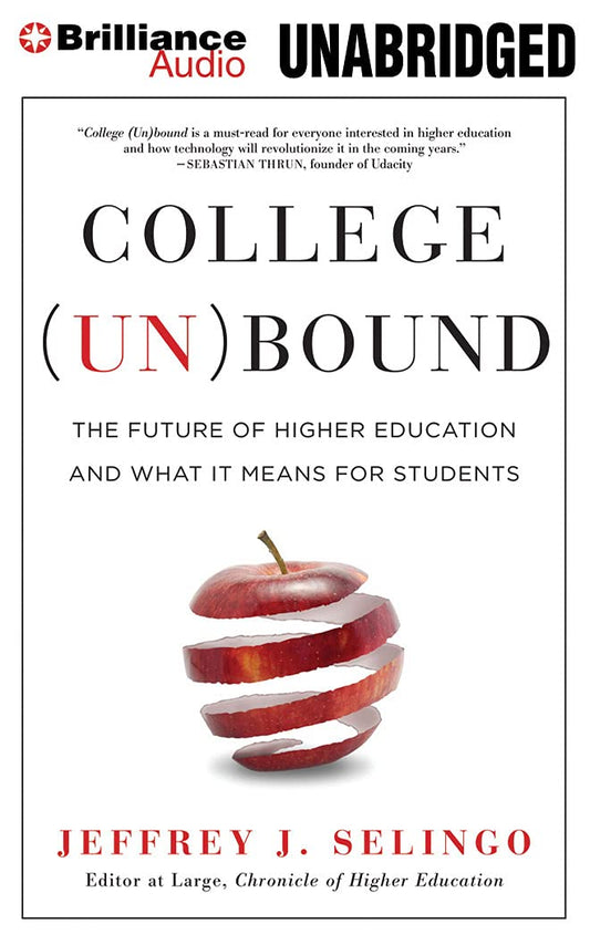 College (Un)bound: The Future of Higher Education and What It Means for Students The Happy Book Stack
