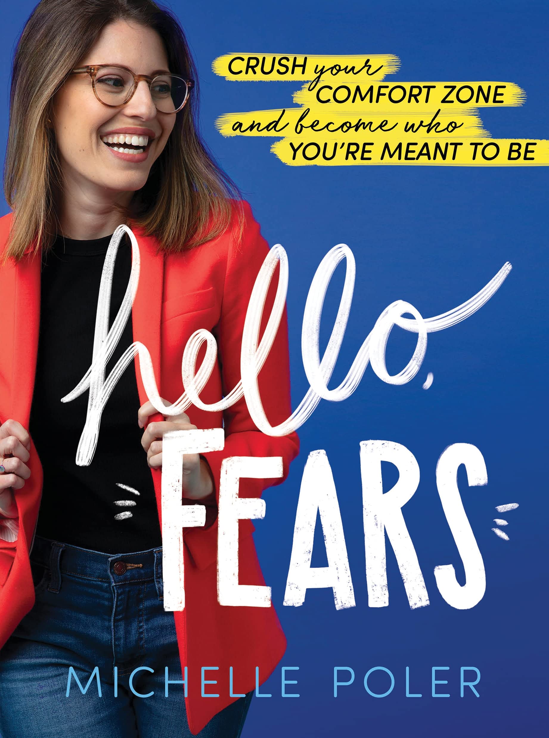 Hello, Fears: Crush Your Comfort Zone and Become Who You're Meant to Be (Motivational Self-Confidence Book for Women and Men) The Happy Book Stack