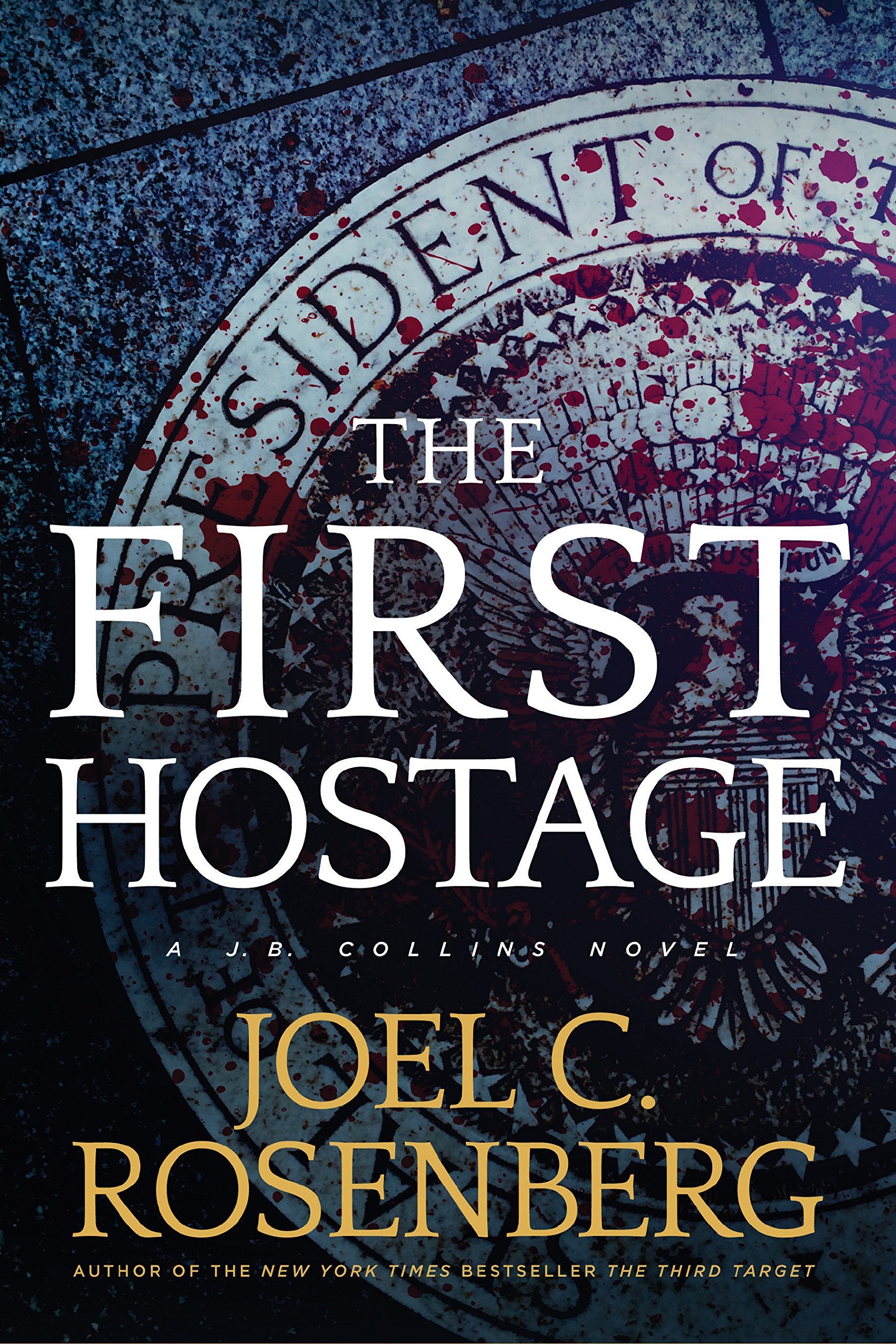 The First Hostage: A J. B. Collins Series Political and Military Action Thriller (Book 2) The Happy Book Stack