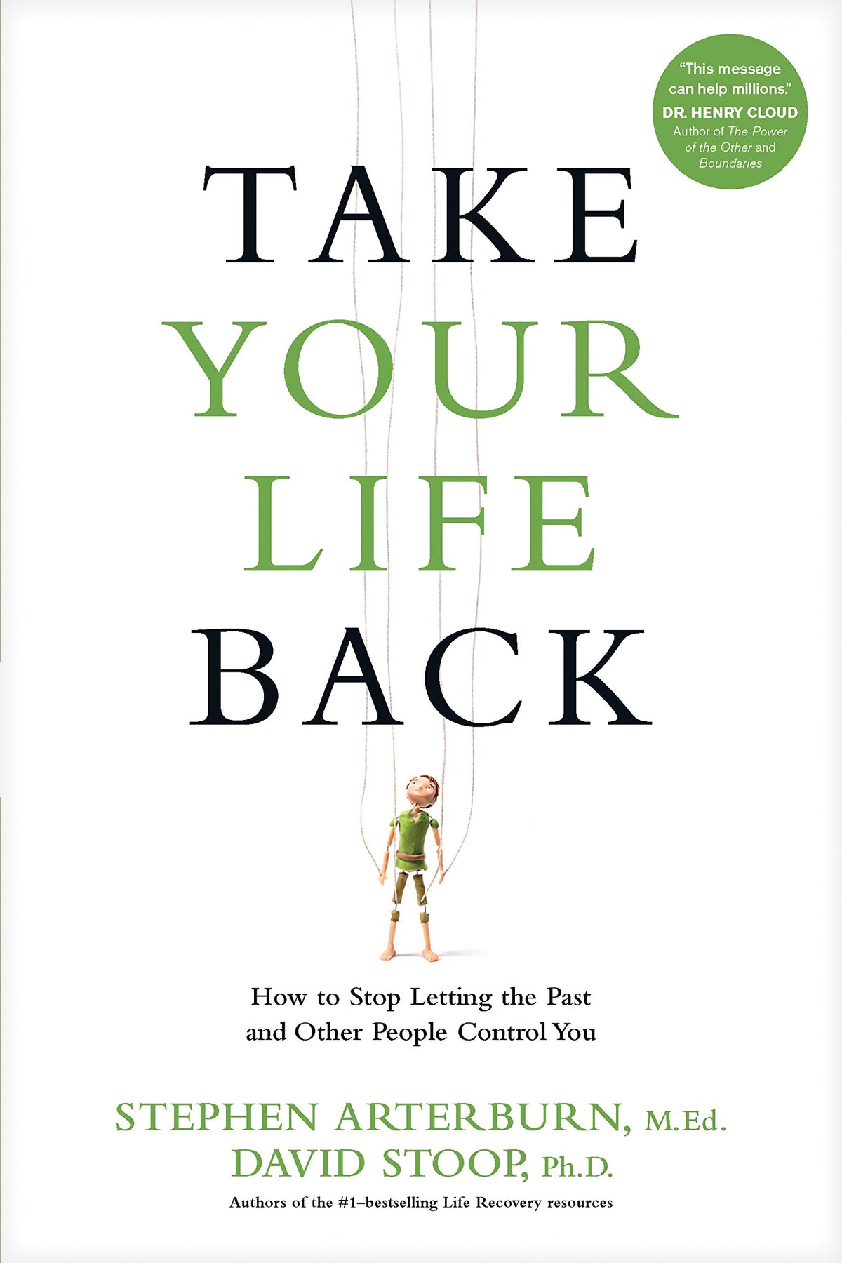 Take Your Life Back: How to Stop Letting the Past and Other People Control You The Happy Book Stack