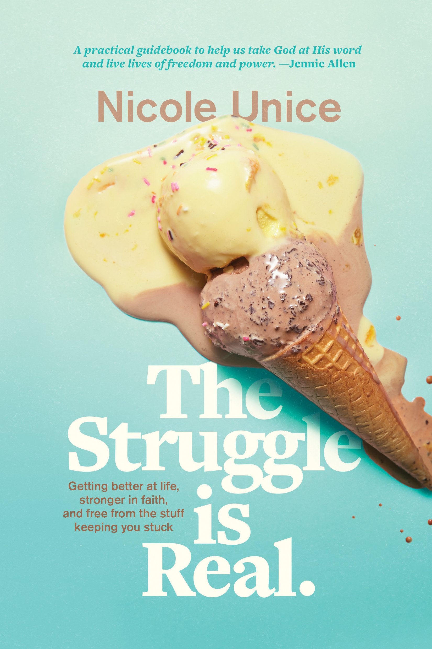 The Struggle Is Real: Getting Better at Life, Stronger in Faith, and Free from the Stuff Keeping You Stuck The Happy Book Stack
