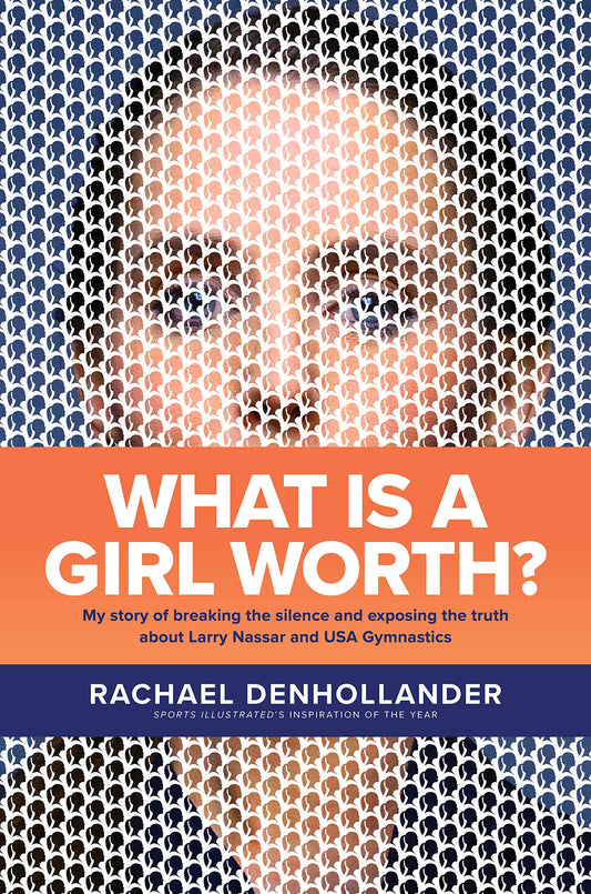 What Is a Girl Worth?: My Story of Breaking the Silence and Exposing the Truth about Larry Nassar and USA Gymnastics The Happy Book Stack