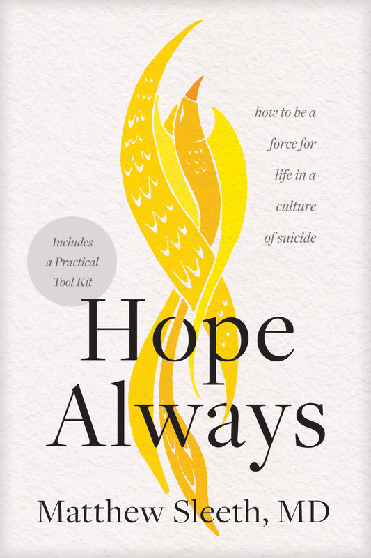 Hope Always: How to Be a Force for Life in a Culture of Suicide The Happy Book Stack