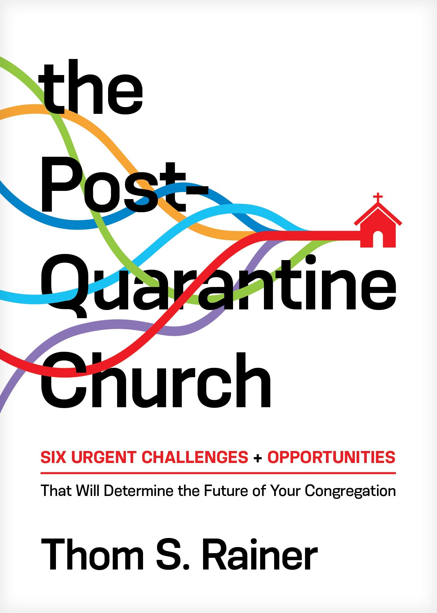 The Post-Quarantine Church: Six Urgent Challenges and Opportunities That Will Determine the Future of Your Congregation (Church Answers Resources) The Happy Book Stack