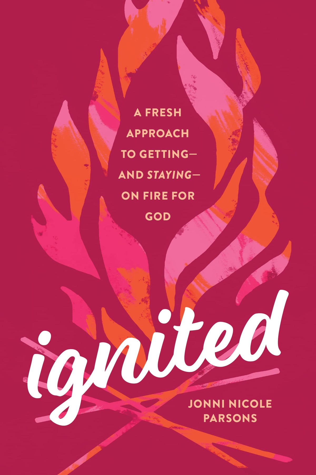 Ignited: A Fresh Approach to Getting--and Staying--on Fire for God The Happy Book Stack