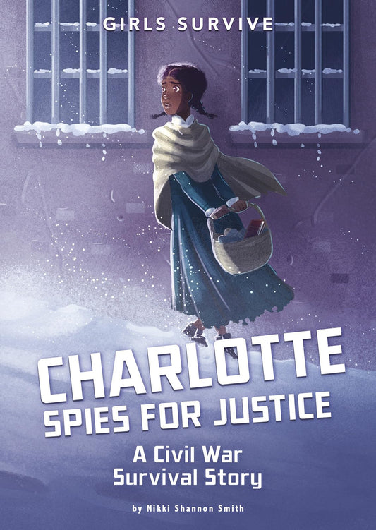 Charlotte Spies for Justice: A Civil War Survival Story (Girls Survive) - 7831