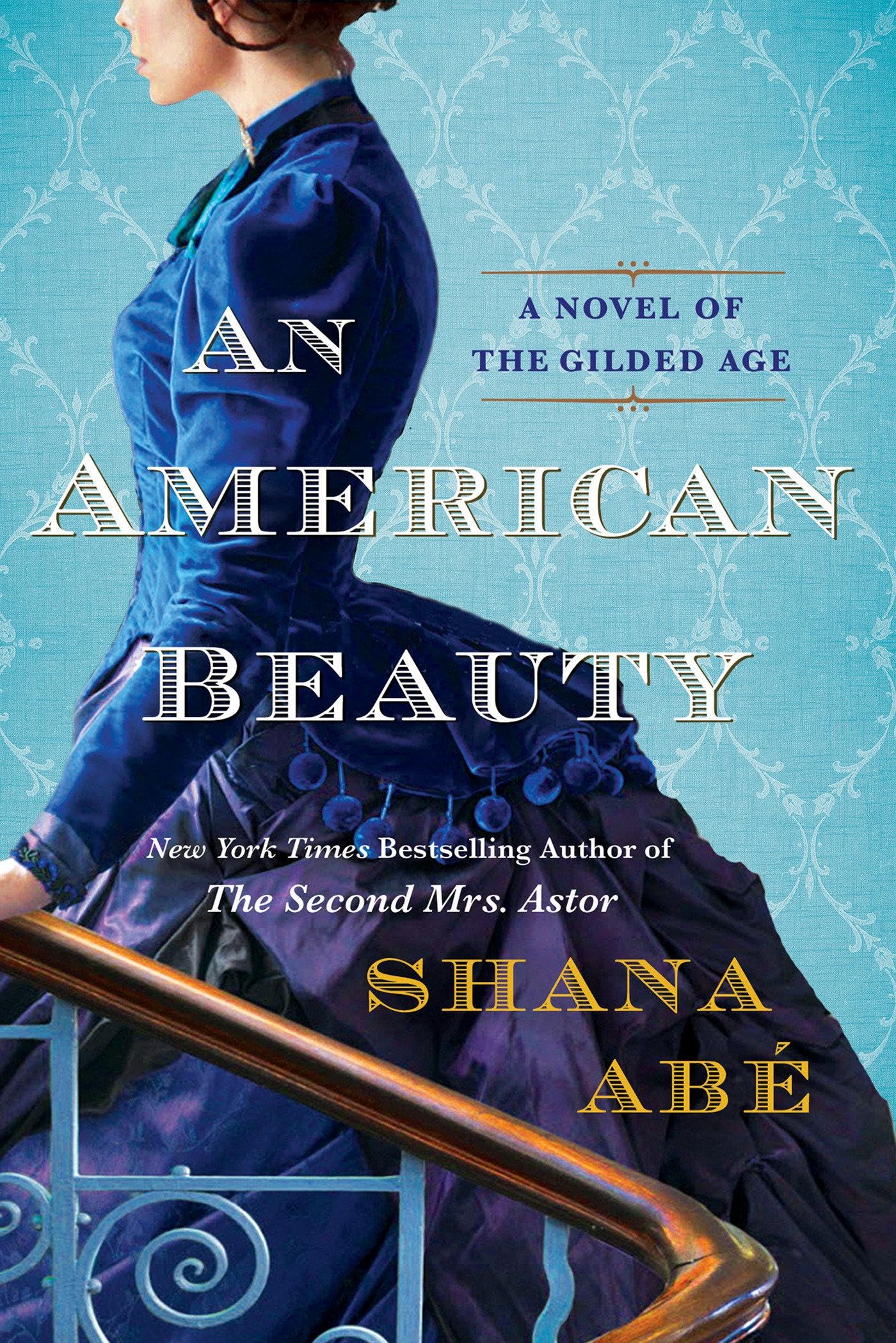 An American Beauty: A Novel of the Gilded Age Inspired by the True Story of Arabella Huntington Who Became the Richest Woman in the Country The Happy Book Stack