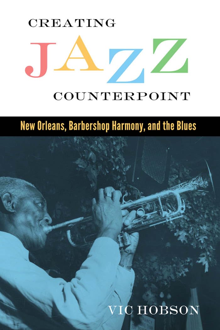 Creating Jazz Counterpoint: New Orleans, Barbershop Harmony, and the Blues (American Made Music Series) The Happy Book Stack