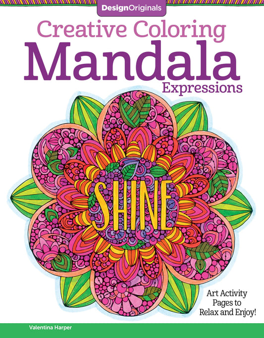 Creative Coloring Mandala Expressions: Art Activity Pages to Relax and Enjoy! (Design Originals) 30 Symmetrical Designs with Uplifting Messages, Extra-Thick Perforated Paper, & Beginner-Friendly Tips The Happy Book Stack