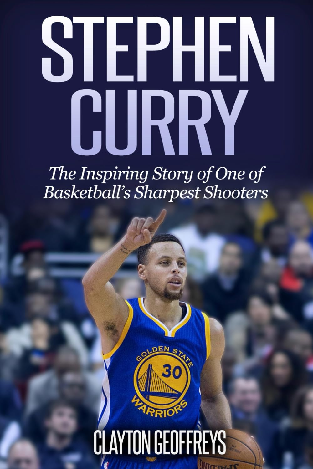 Stephen Curry: The Inspiring Story of One of Basketball's Sharpest Shooters (Basketball Biography Books) The Happy Book Stack