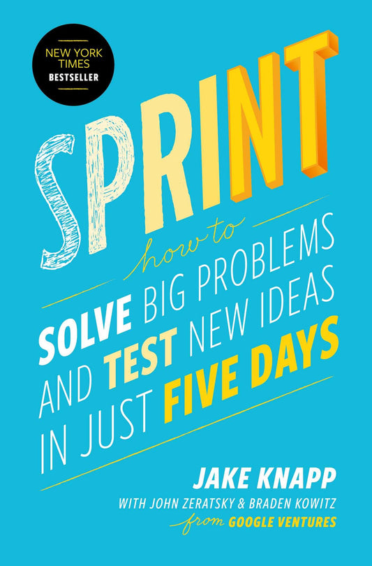 Sprint: How to Solve Big Problems and Test New Ideas in Just Five Days - 455