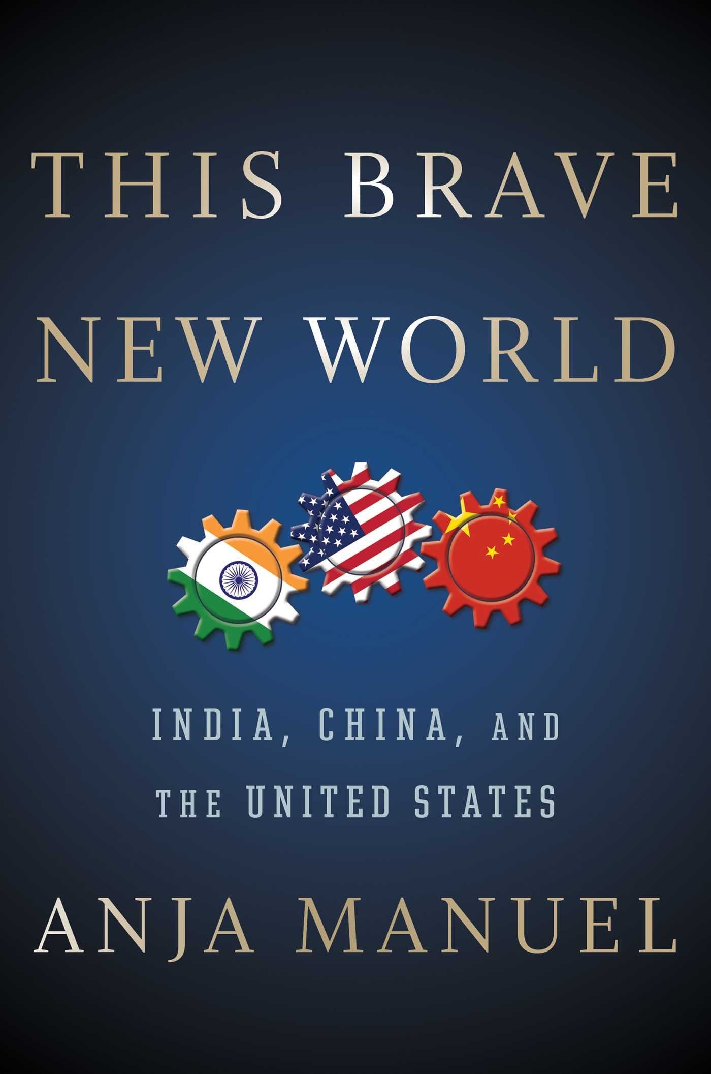 This Brave New World: India, China, and the United States The Happy Book Stack