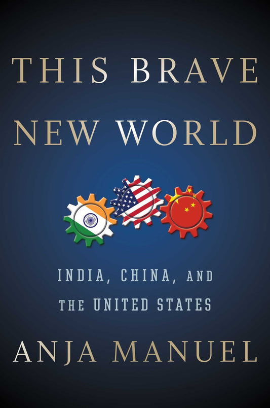 This Brave New World: India, China, and the United States The Happy Book Stack