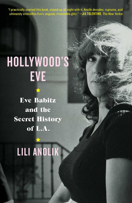 Hollywood's Eve: Eve Babitz and the Secret History of L.A. - 8245