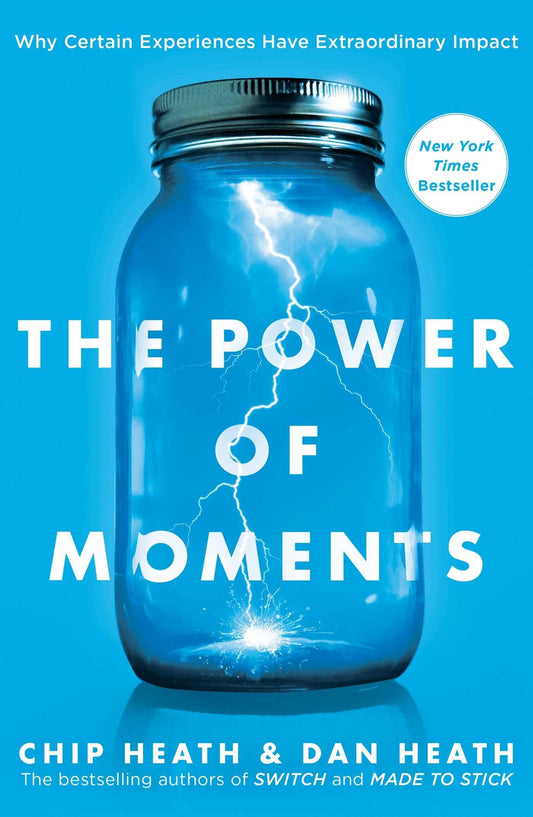 The Power of Moments: Why Certain Experiences Have Extraordinary Impact The Happy Book Stack