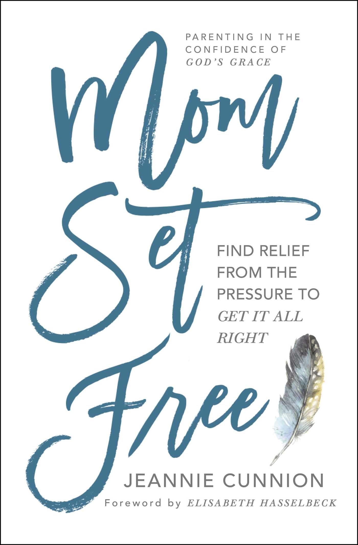 Mom Set Free: Find Relief from the Pressure to Get It All Right (A Christian Parenting Guide) The Happy Book Stack