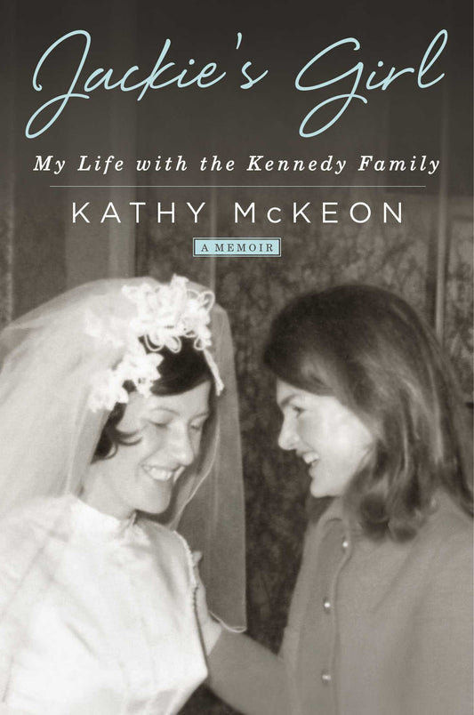 Jackie's Girl: My Life with the Kennedy Family The Happy Book Stack