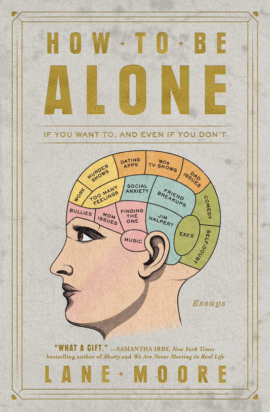 How to Be Alone: If You Want To, and Even If You Don't The Happy Book Stack