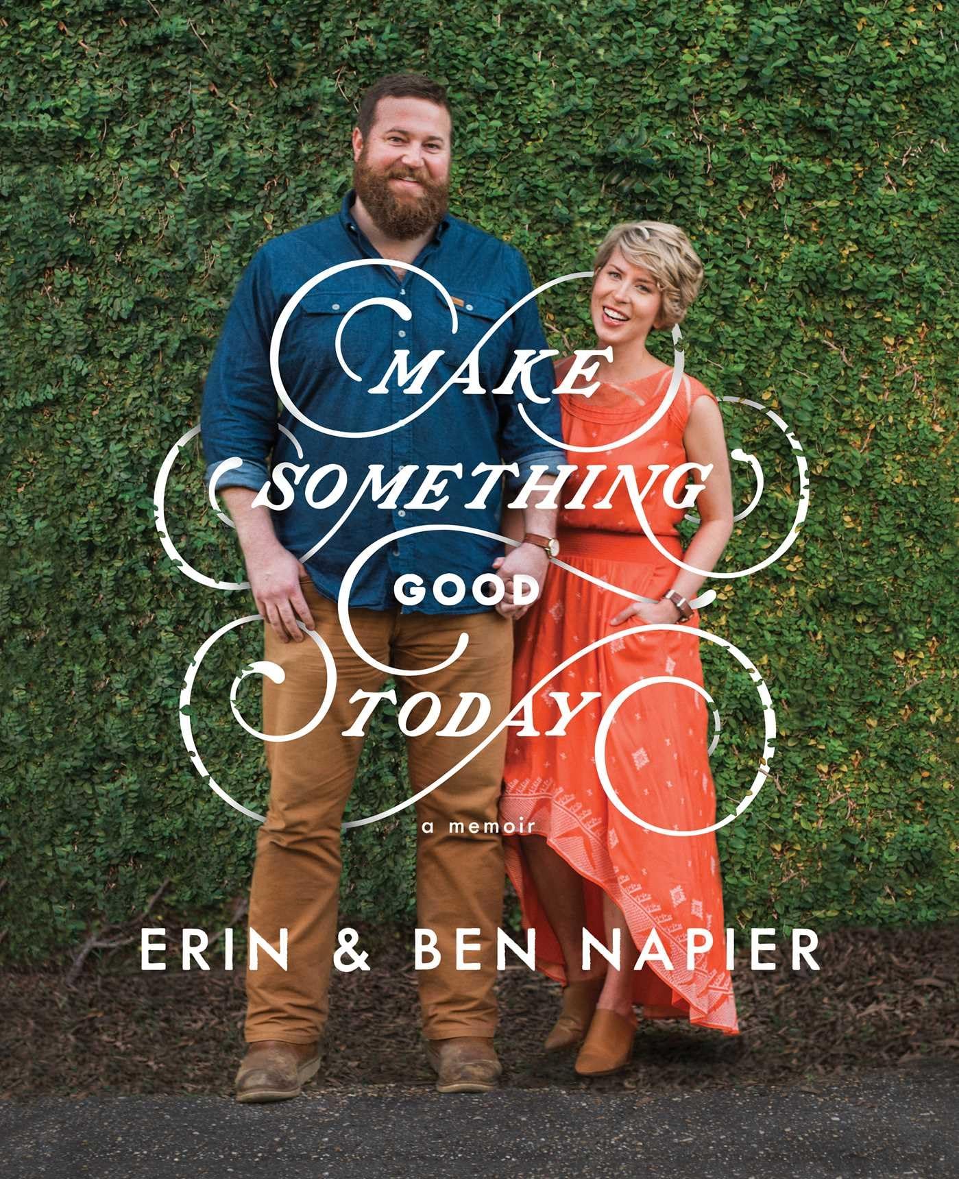 Make Something Good Today: A Memoir The Happy Book Stack