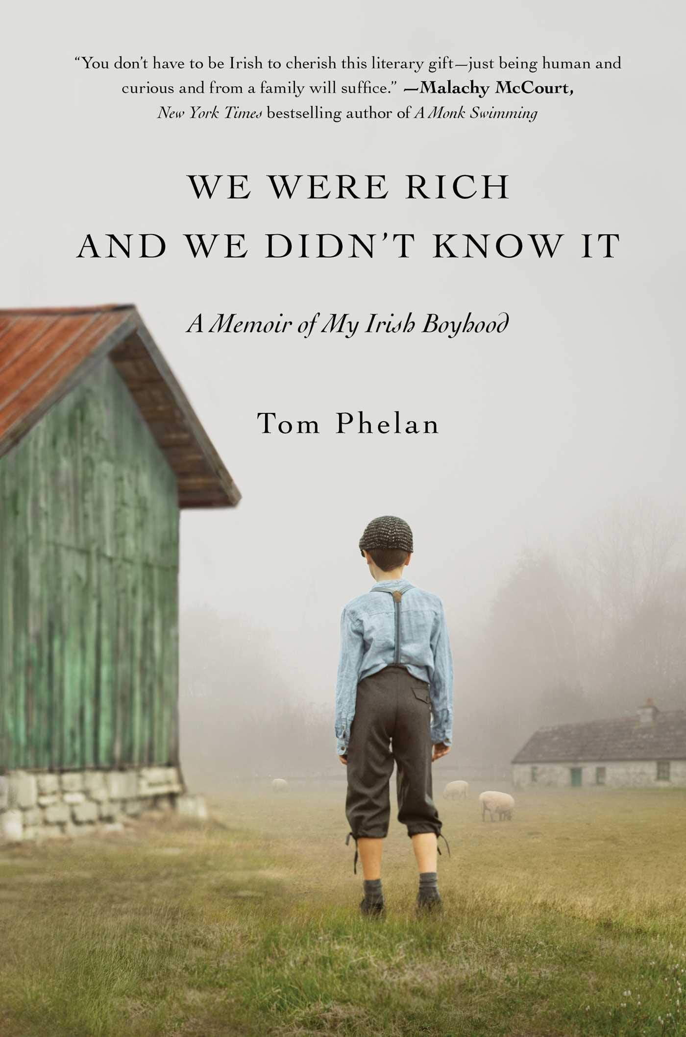 We Were Rich and We Didn't Know It: A Memoir of My Irish Boyhood The Happy Book Stack