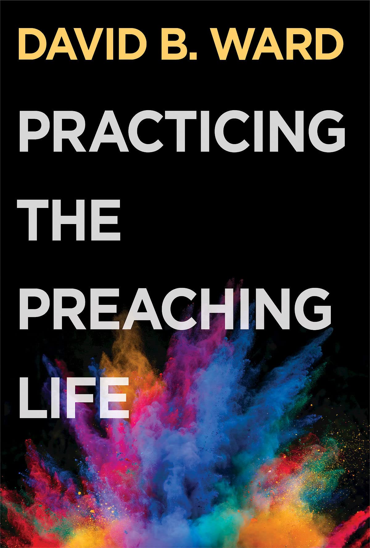 Practicing the Preaching Life - 7168