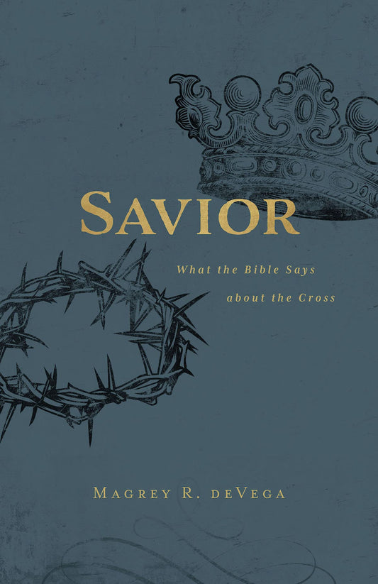 Savior: What the Bible Says about the Cross The Happy Book Stack