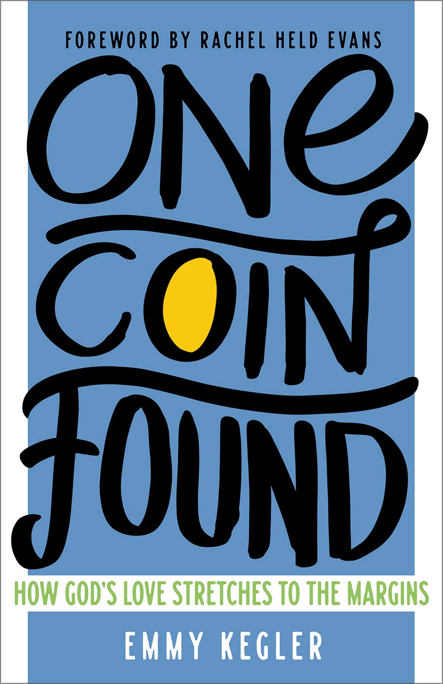 One Coin Found: How God's Love Stretches to the Margins The Happy Book Stack