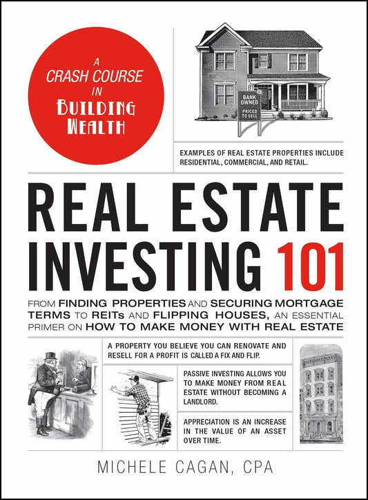 Real Estate Investing 101: From Finding Properties and Securing Mortgage Terms to REITs and Flipping Houses, an Essential Primer on How to Make Money with Real Estate (Adams 101 Series) The Happy Book Stack