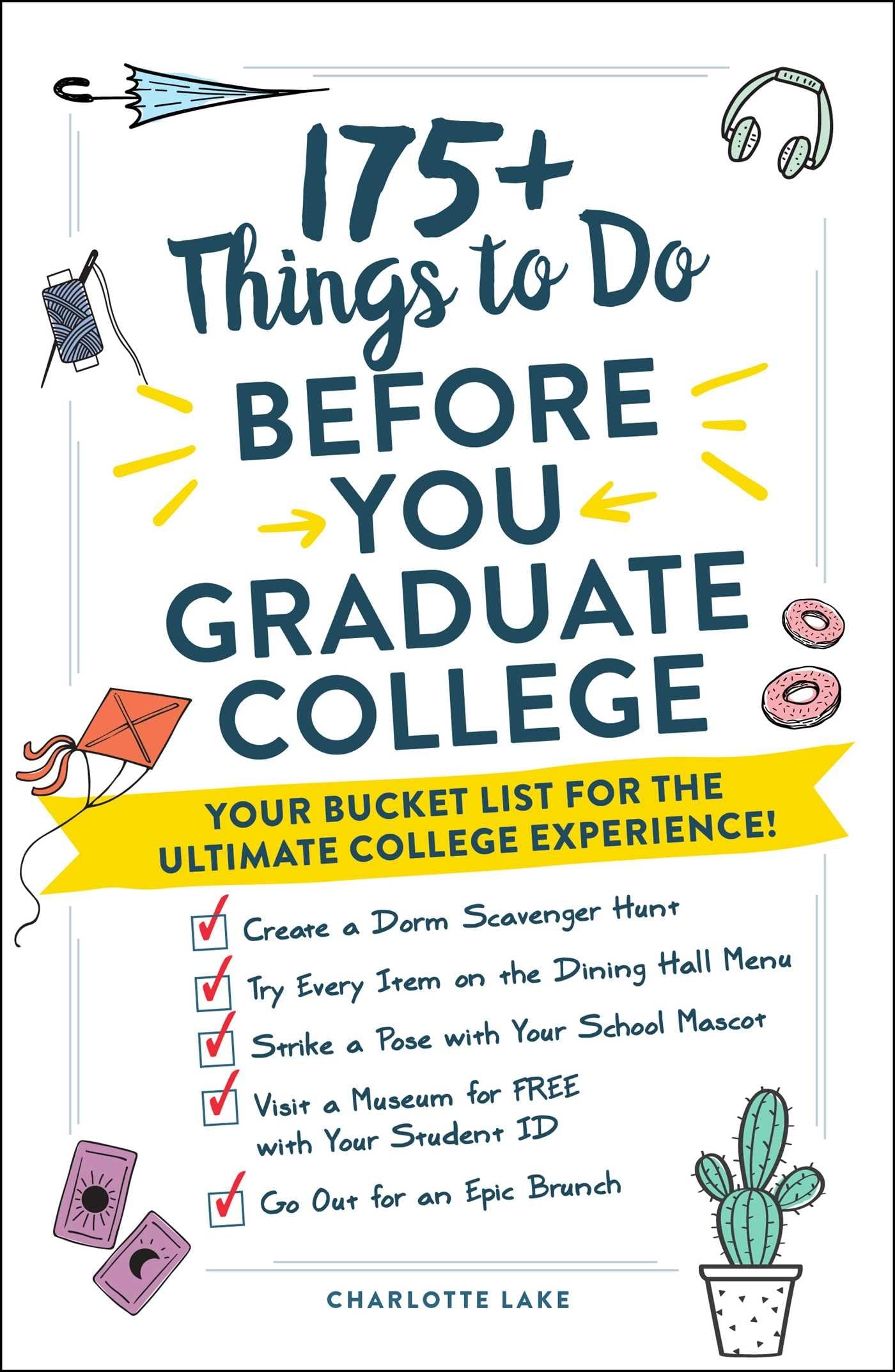 175+ Things to Do Before You Graduate College: Your Bucket List for the Ultimate College Experience! The Happy Book Stack
