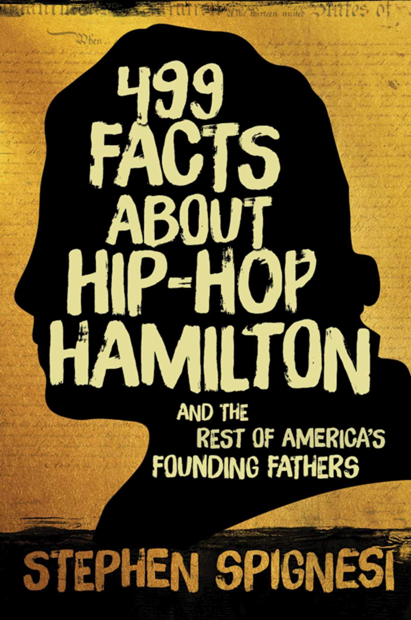 499 Facts about Hip-Hop Hamilton and the Rest of America's Founding Fathers: 499 Facts About Hop-Hop Hamilton and America's First Leaders The Happy Book Stack