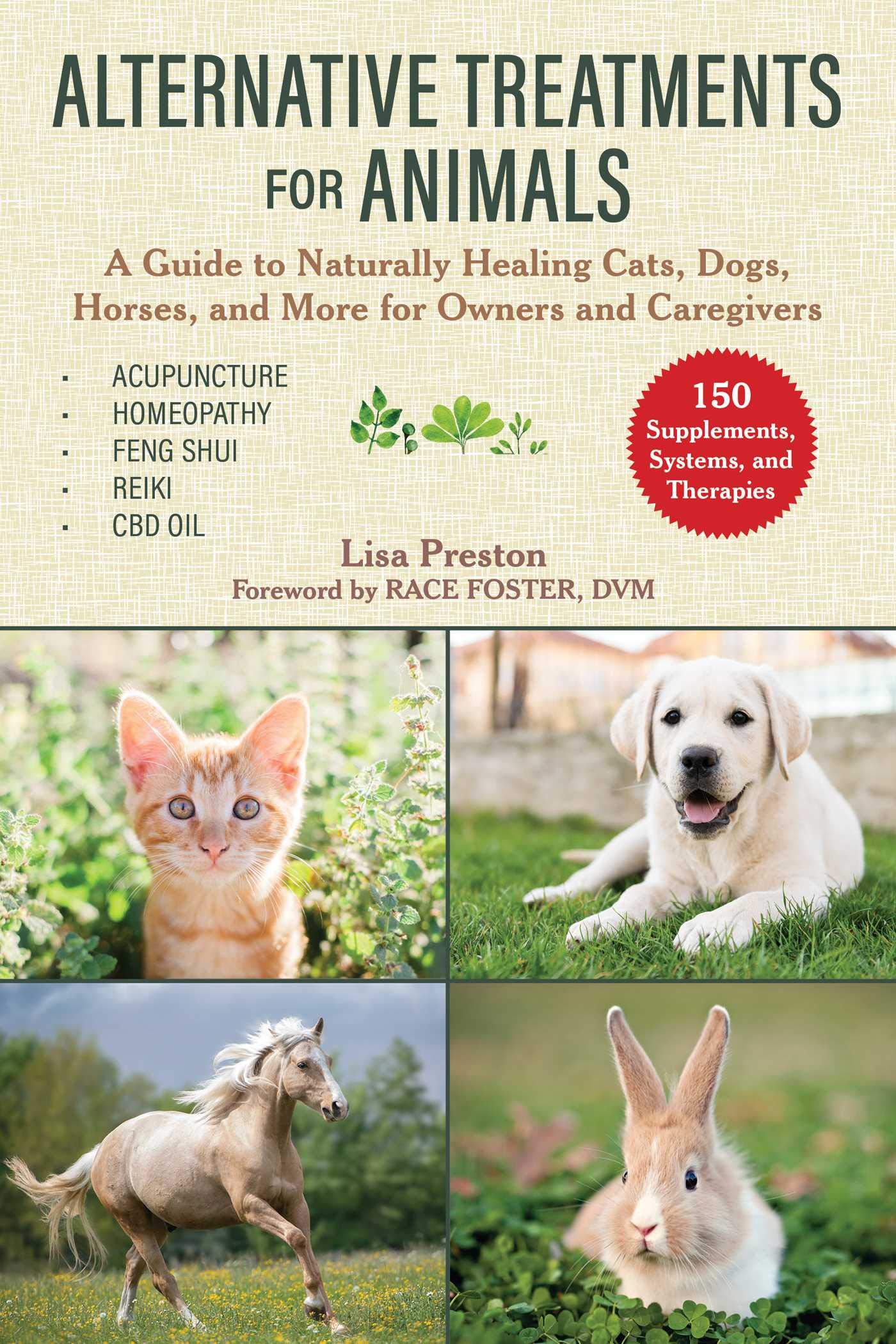 Alternative Treatments for Animals: A Guide to Naturally Healing Cats, Dogs, Horses, and More for Owners and Caregivers The Happy Book Stack